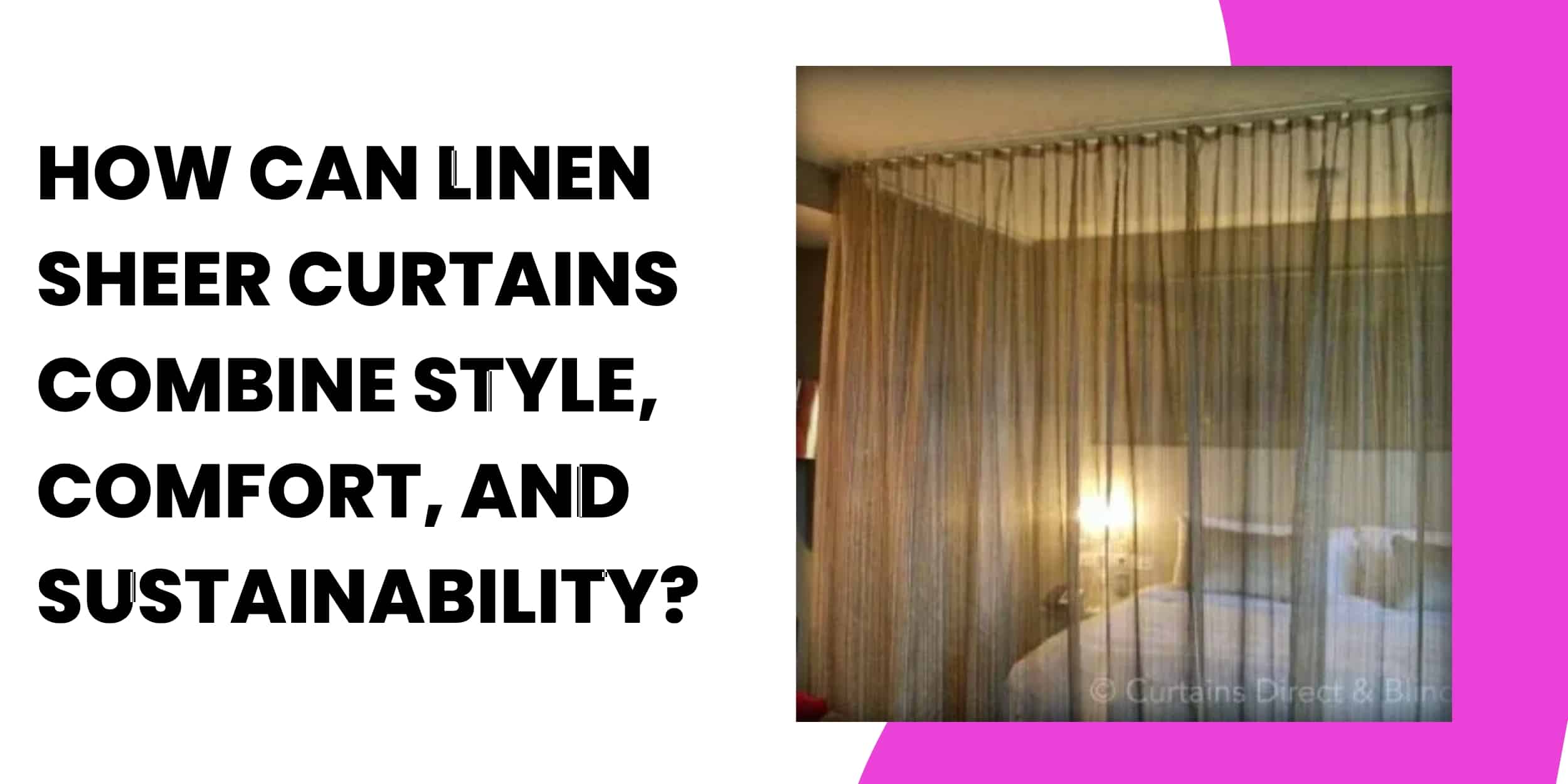 How Can Linen Sheer Curtains Combine Style, Comfort, and Sustainability?