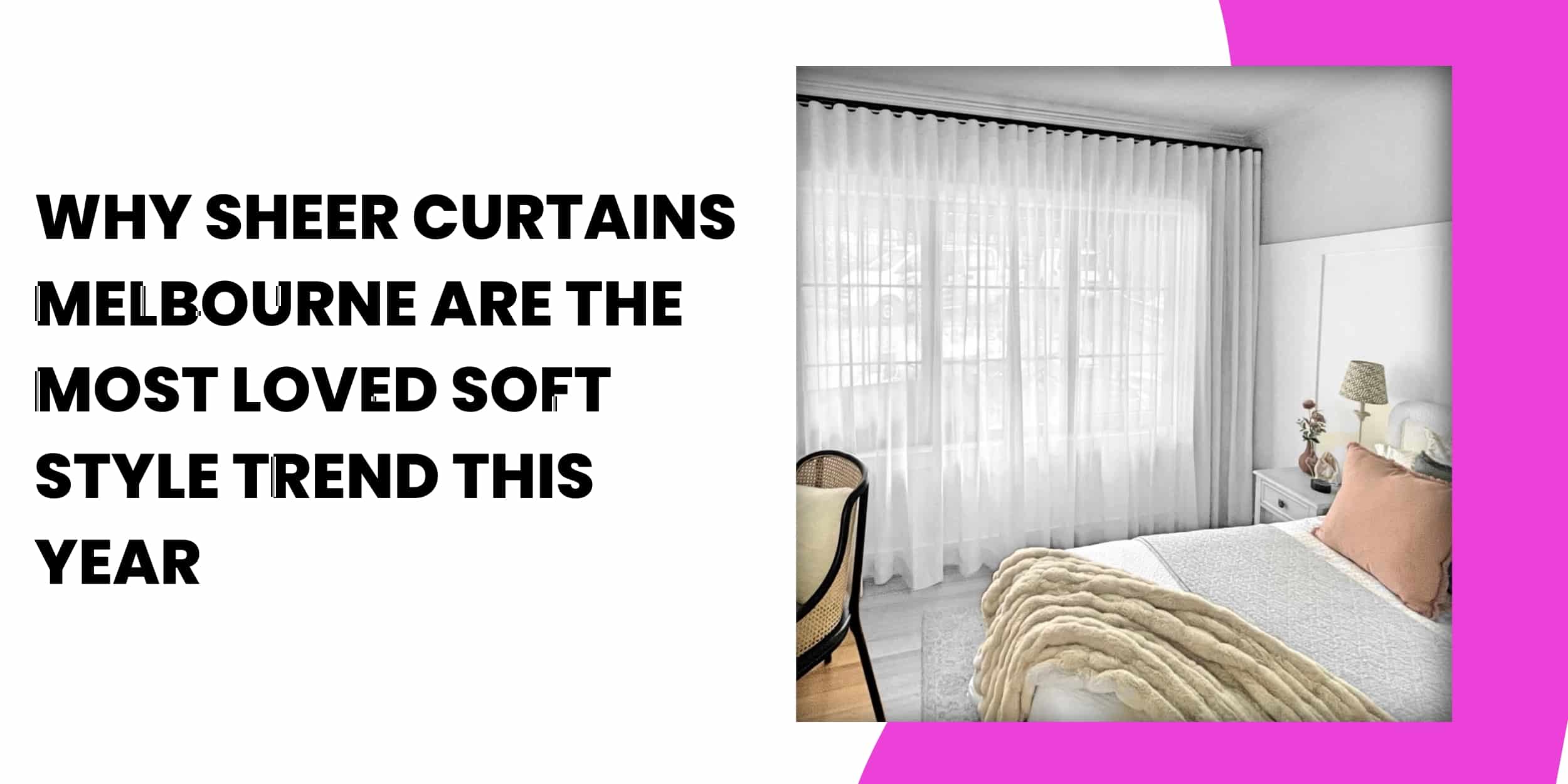 Why Sheer Curtains Melbourne Are the Most Loved Soft-Style Trend This Year