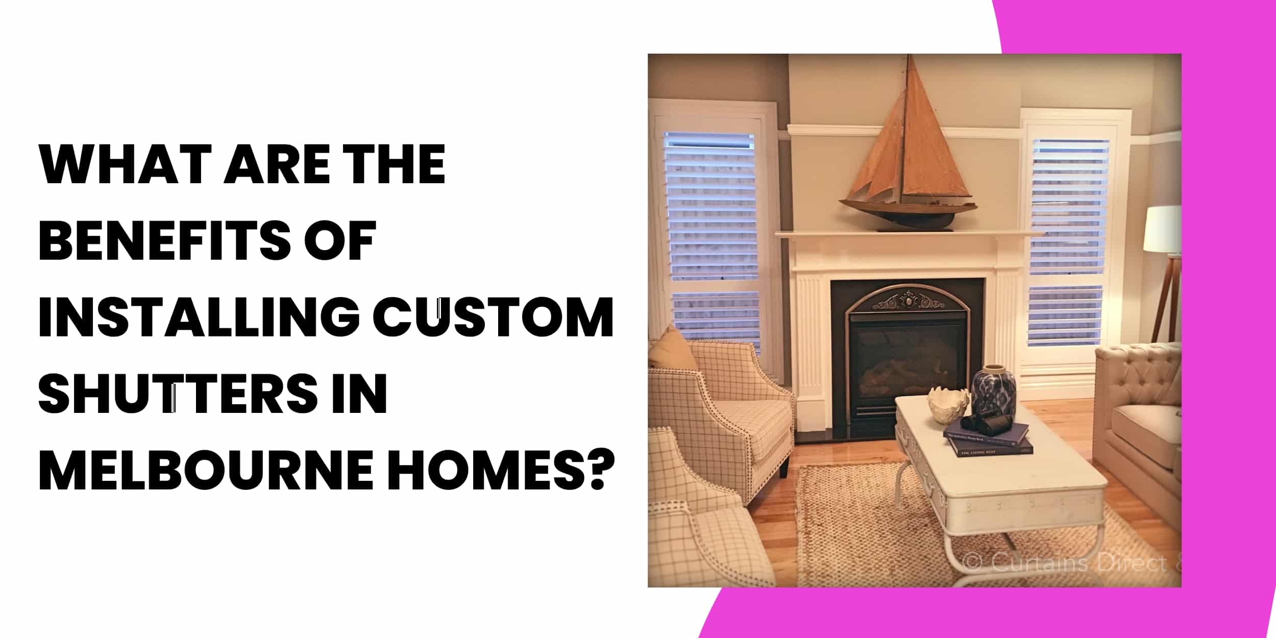 What Are the Benefits of Installing Custom Shutters in Melbourne Homes?