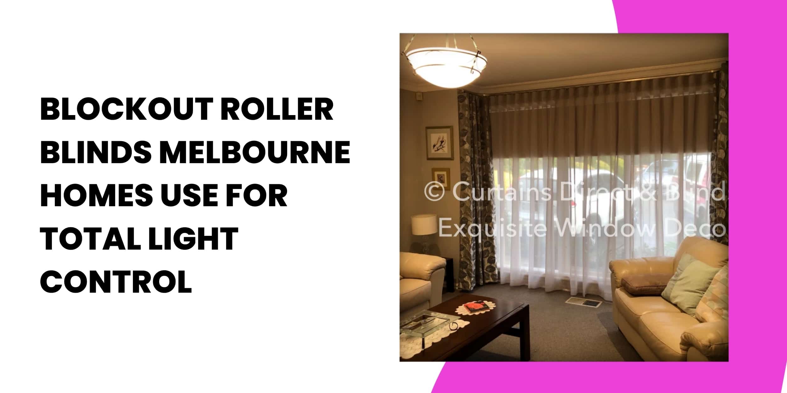Blockout Roller Blinds Melbourne Homes Use for Total Light Control
