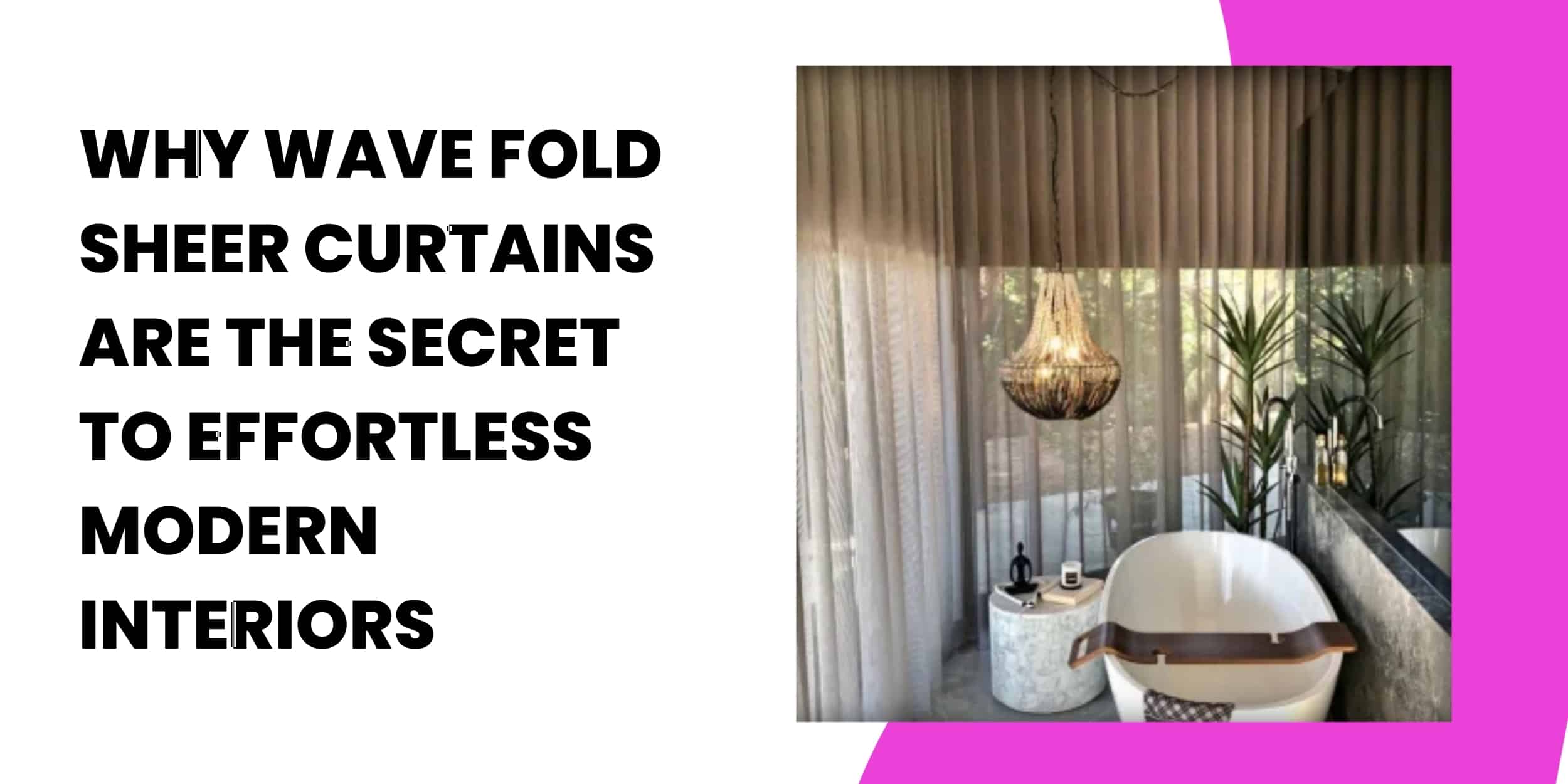 Why Wave Fold Sheer Curtains Are the Secret to Effortless Modern Interiors