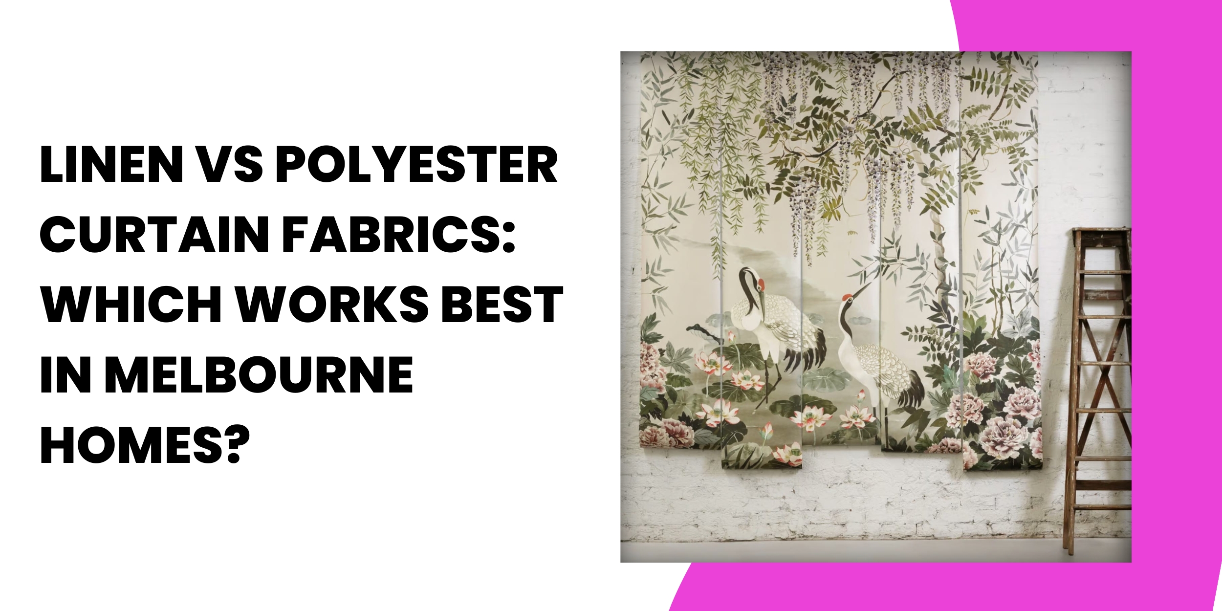 Linen vs Polyester Curtain Fabrics: Which Works Best in Melbourne Homes?